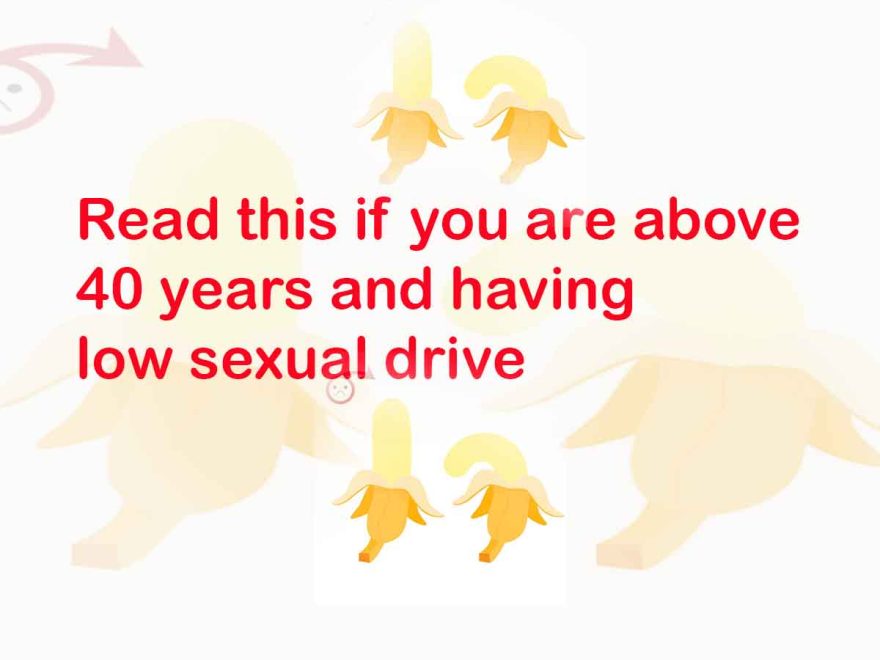 Read this if you are above 40 years and having low sexual drive